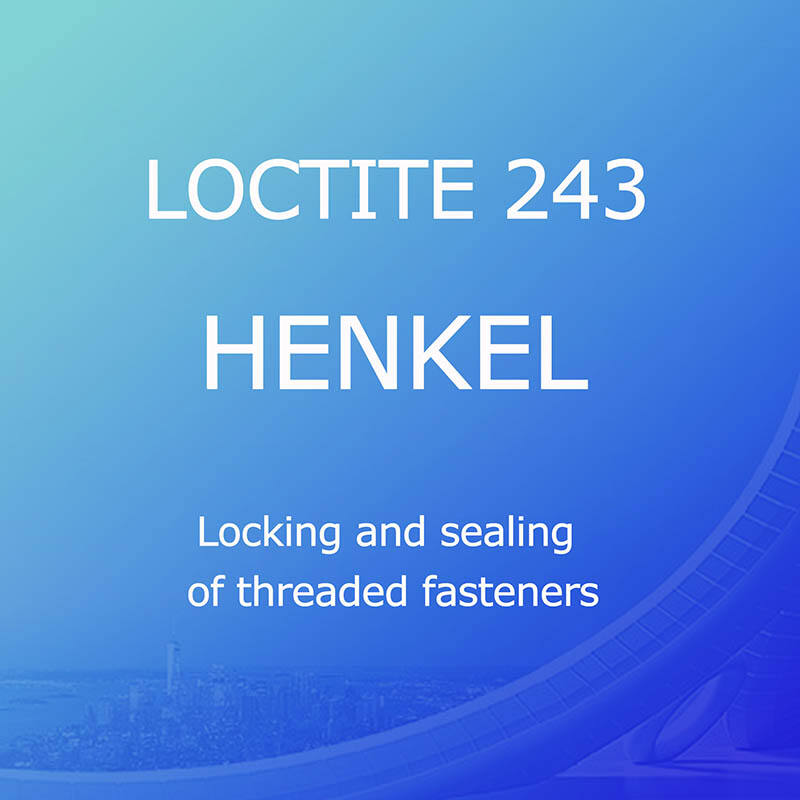 LOCTITE 243(HENKEL),blocarea și etanșarea elementelor de fixare filetate