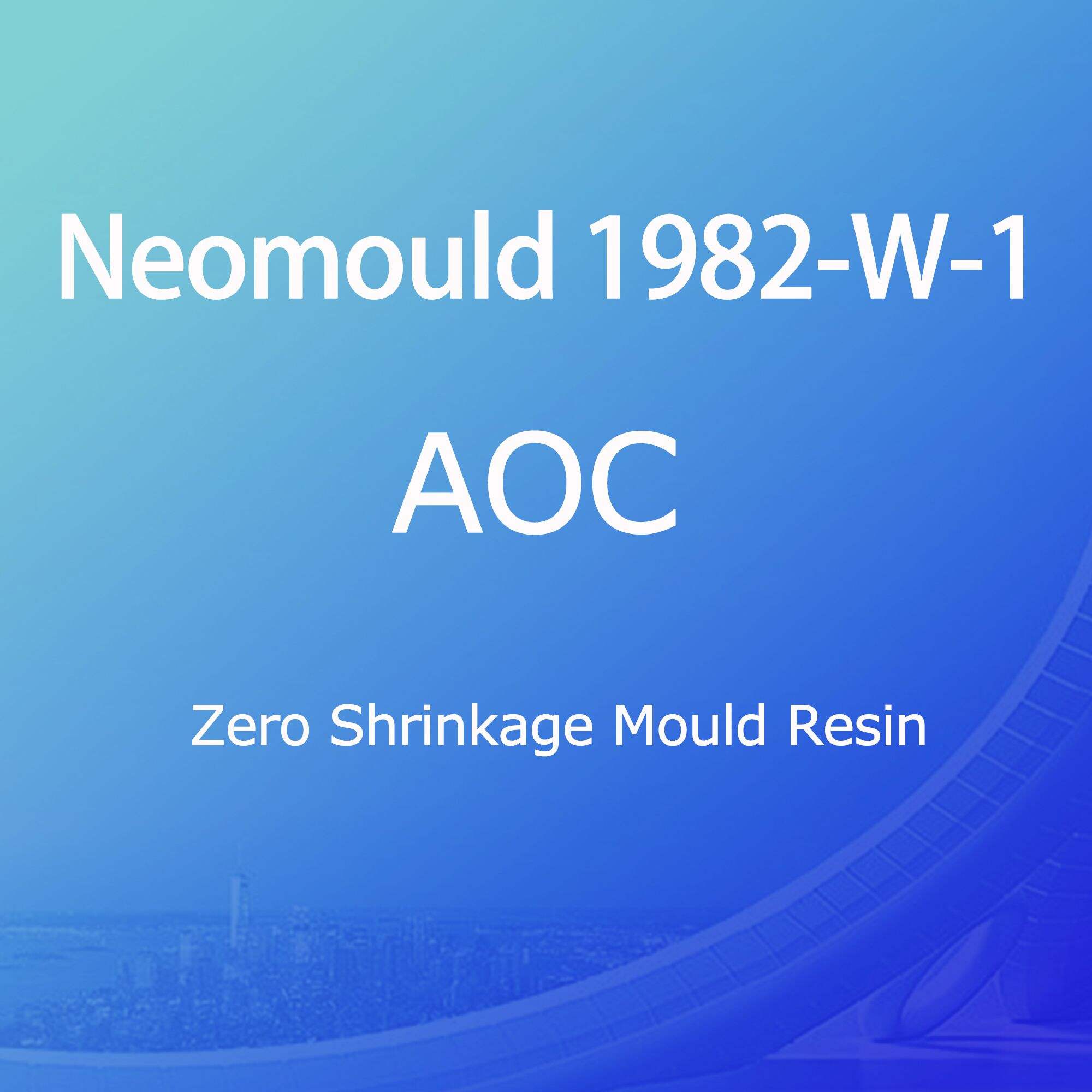 Neomould 1982-W-1(AOC),Zero Shrinkage Mould Resin
