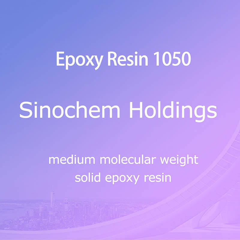 EPOXY RESIN 1050(Sinochem Holdings),medium molecular weight solid epoxy resin