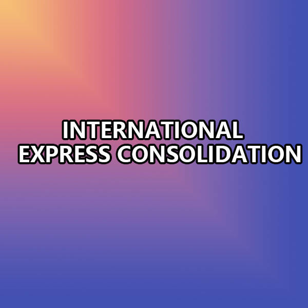 Innovation in International Express Consolidation