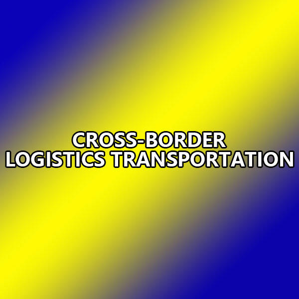 Protection in Cross-border Logistics Transportation