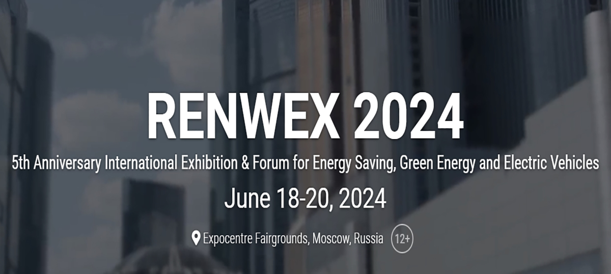 2024 International Energy Storage Exhibition RENWEX Russia June 18-20, 2024