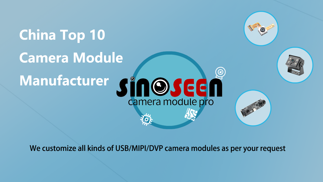 China leading Camera Module Manufacturers Powering Device Photography—Sinoseen