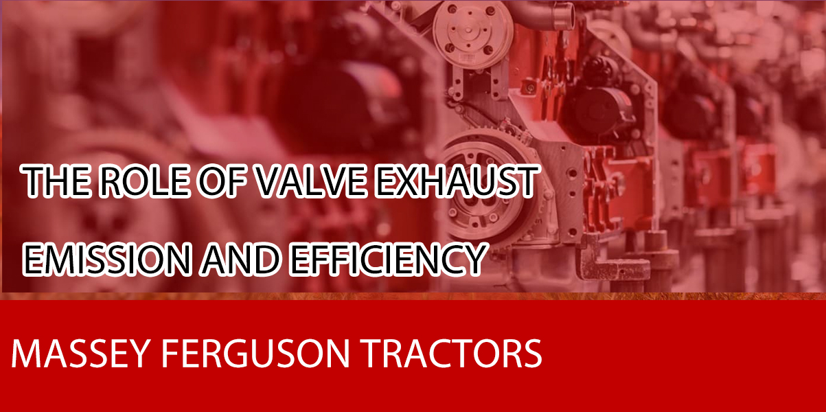 دور صمام العادم في جرارات ماسي فيرغسون: الانبعاثات والكفاءة
