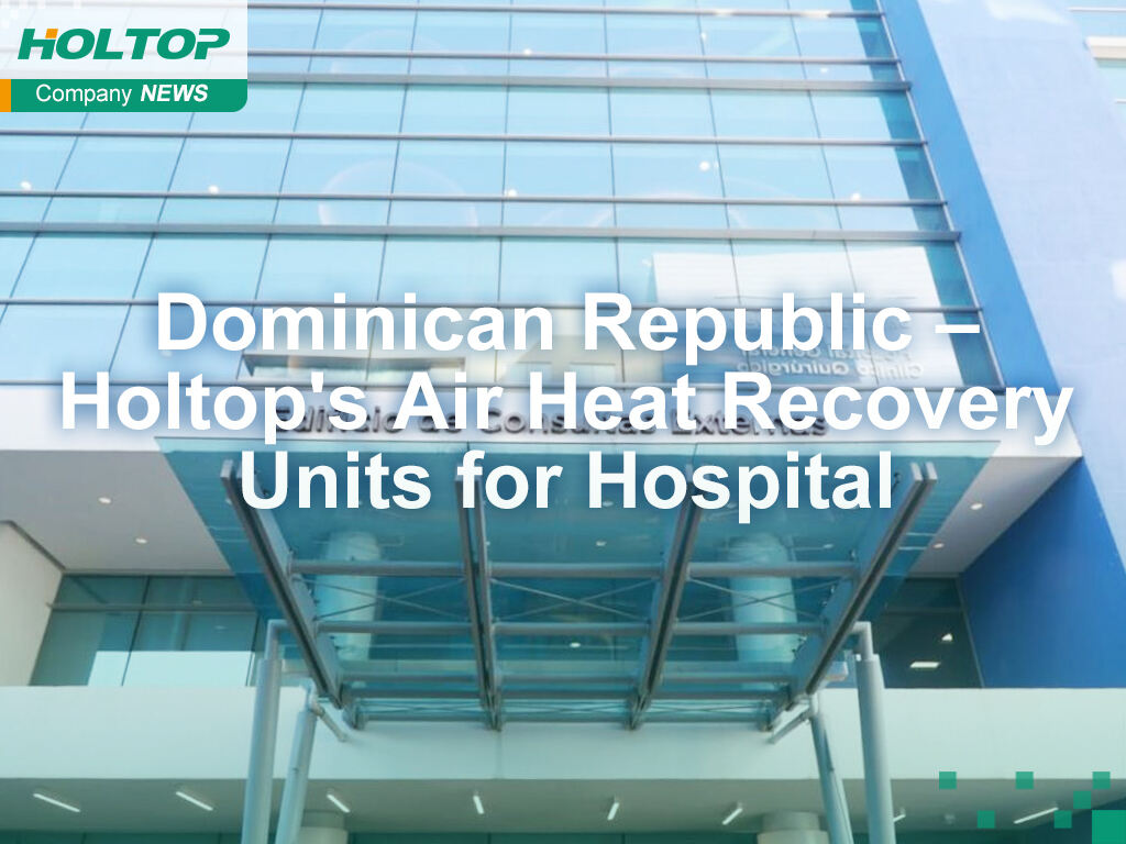 Dominican Republic – Holtop's Air Heat Recovery Units for Hospital