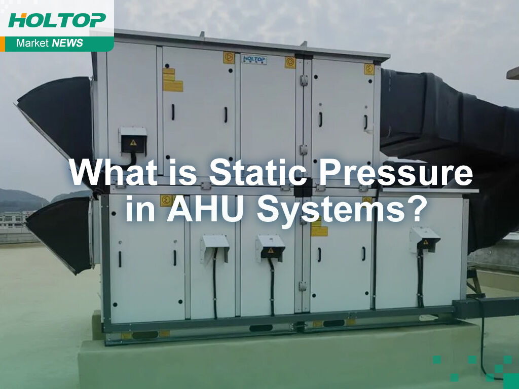 What is Static Pressure in AHU Systems (HVAC)?