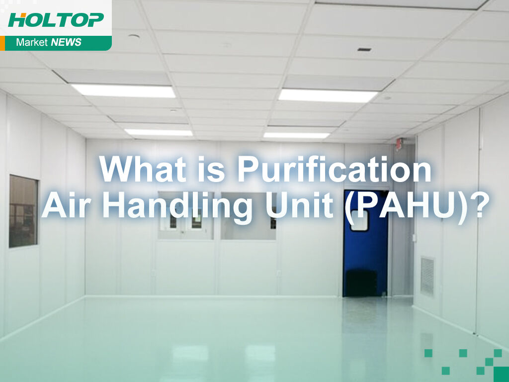 What is Purification Air Handling Unit (PAHU)? How it Works?