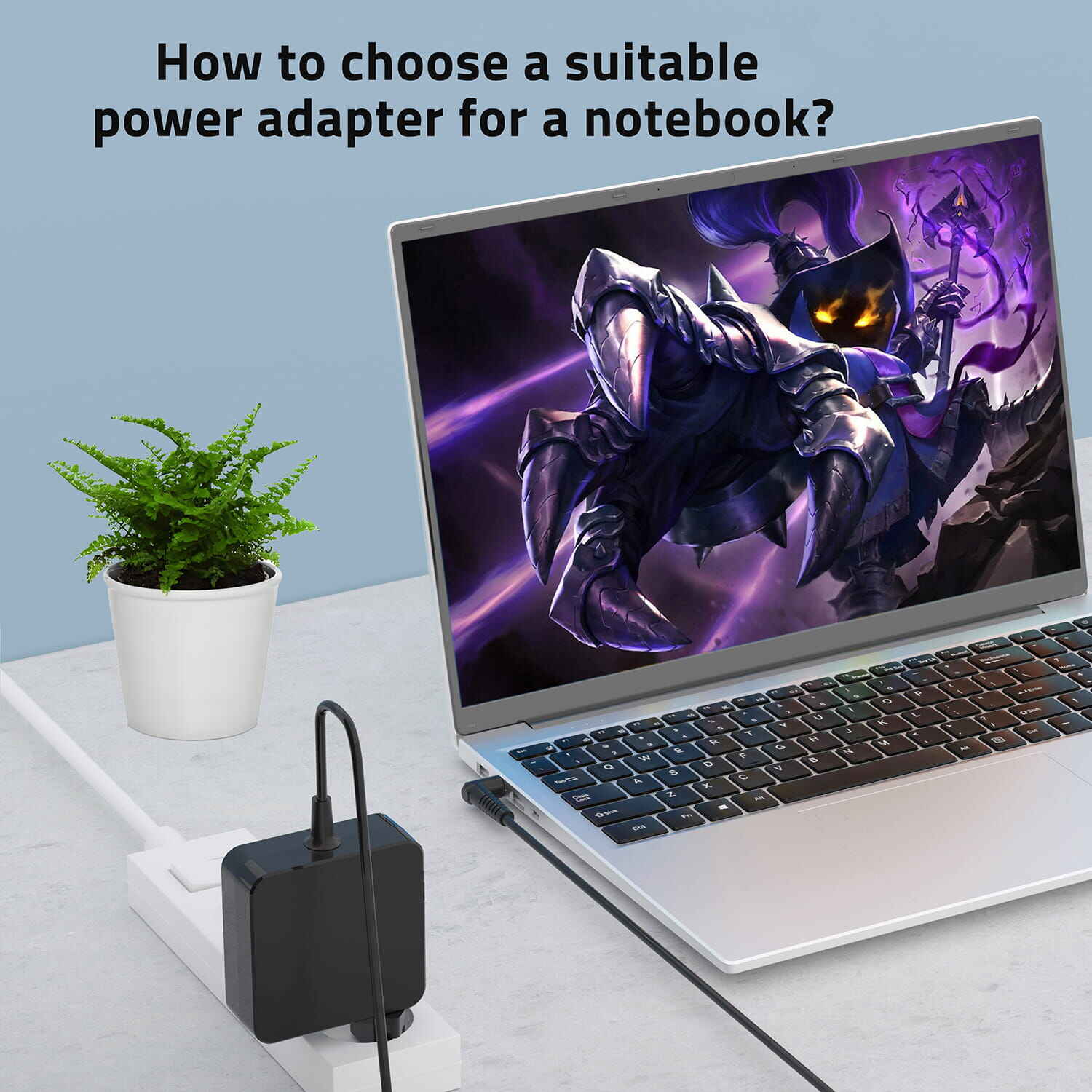 How to Choose a Suitable Power Adapter for a Notebook?