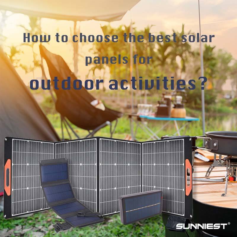 How to choose the best solar panels for outdoor activities