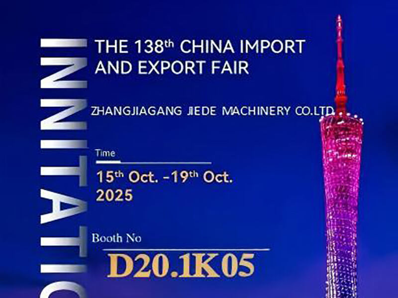 Undangan Sincere! Zhangjiagang Jiede Machinery Ngajak Anjeun ka Pameran Canton ka-138