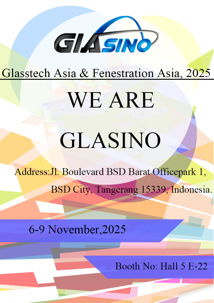 Exhibition in Indonesia  Meet us at Indonesia Glasstech Asia& Fenestration Asia, 2025