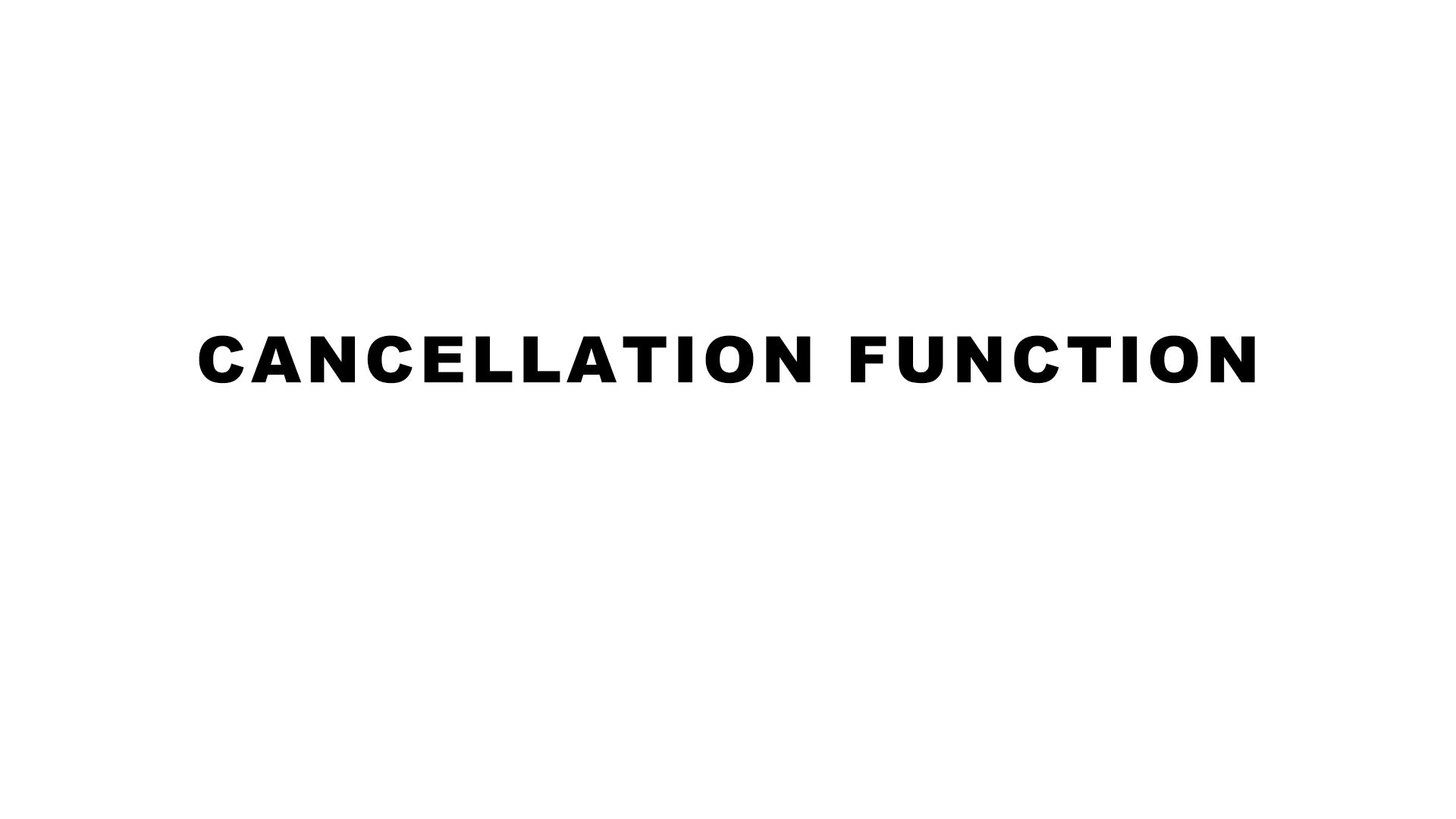 Cancel function