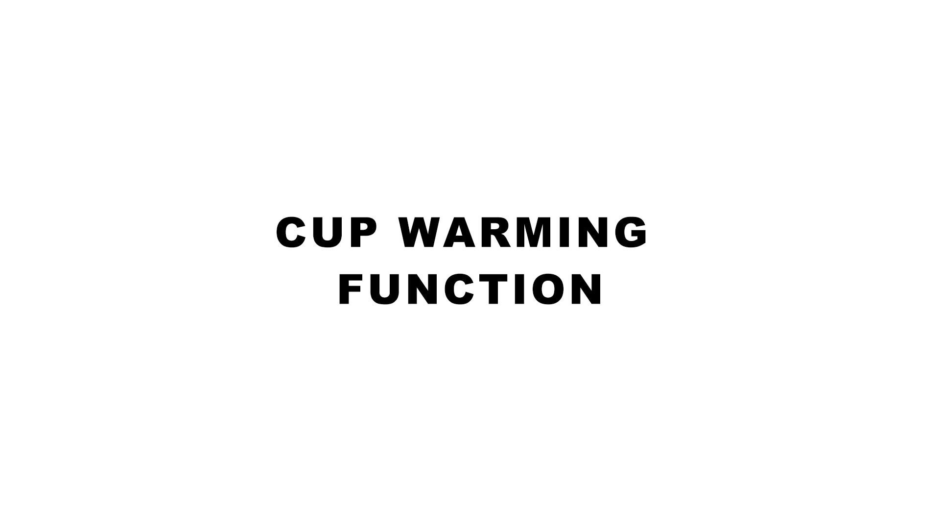 Warm cup function