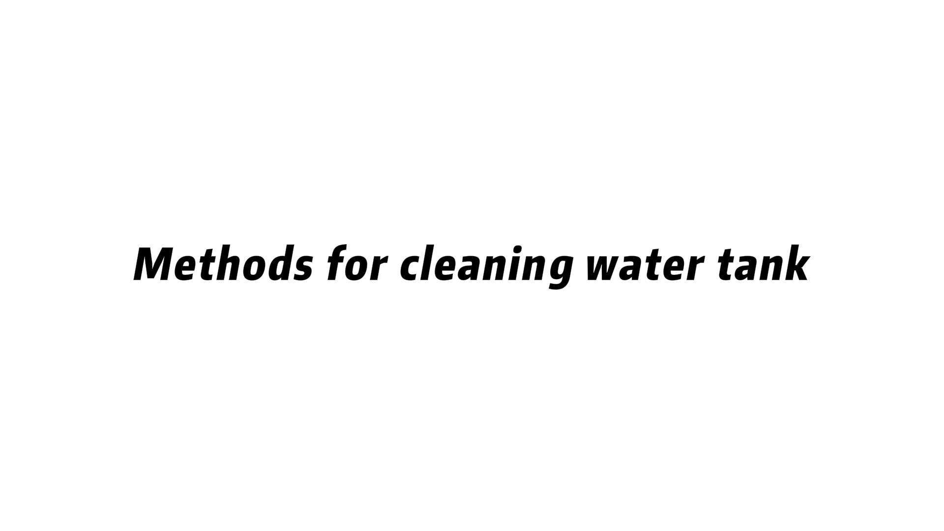 Methods for cleaning water tank