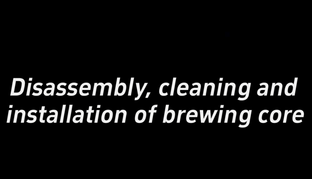 Disassembly, cleaning andinstallation of brewing core
