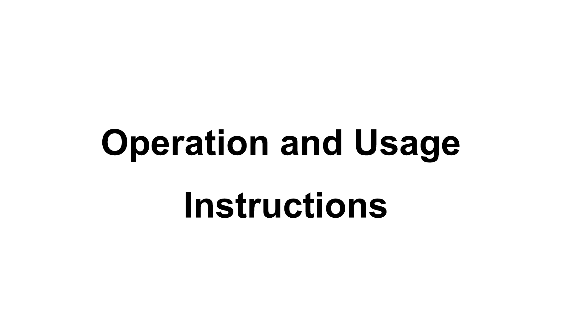 Operation and Usage Instructions
