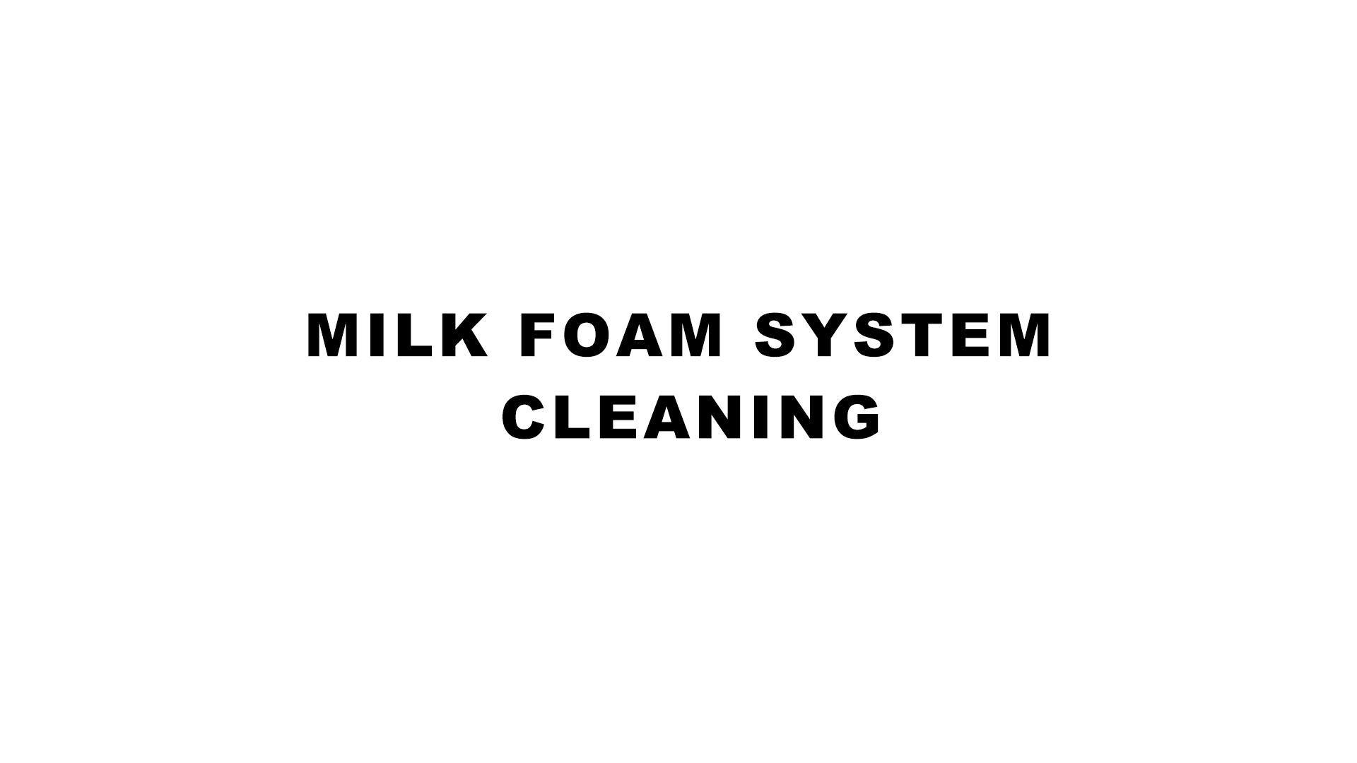 Milk foam system cleaning