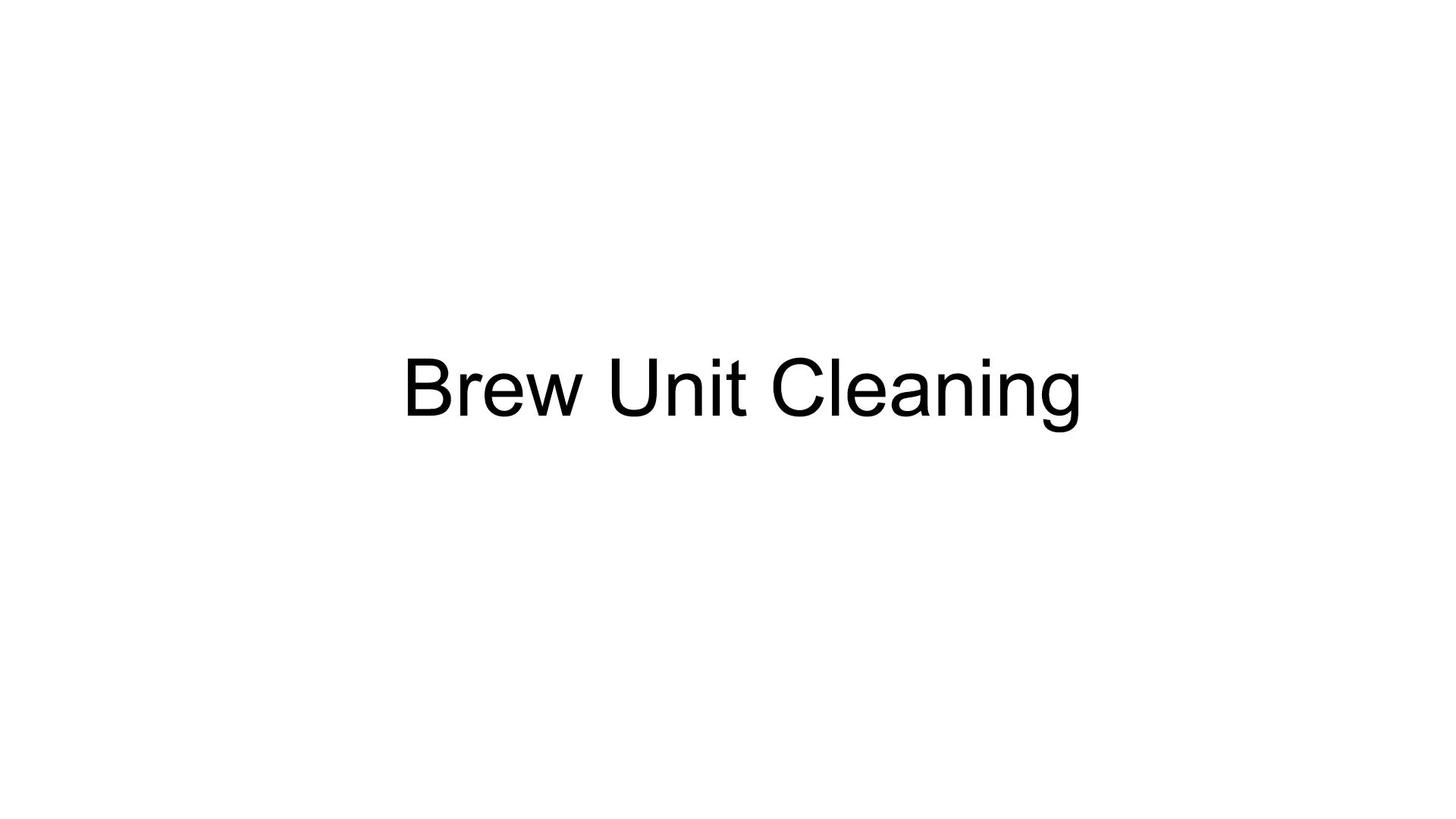 Brew Unit Cleaning