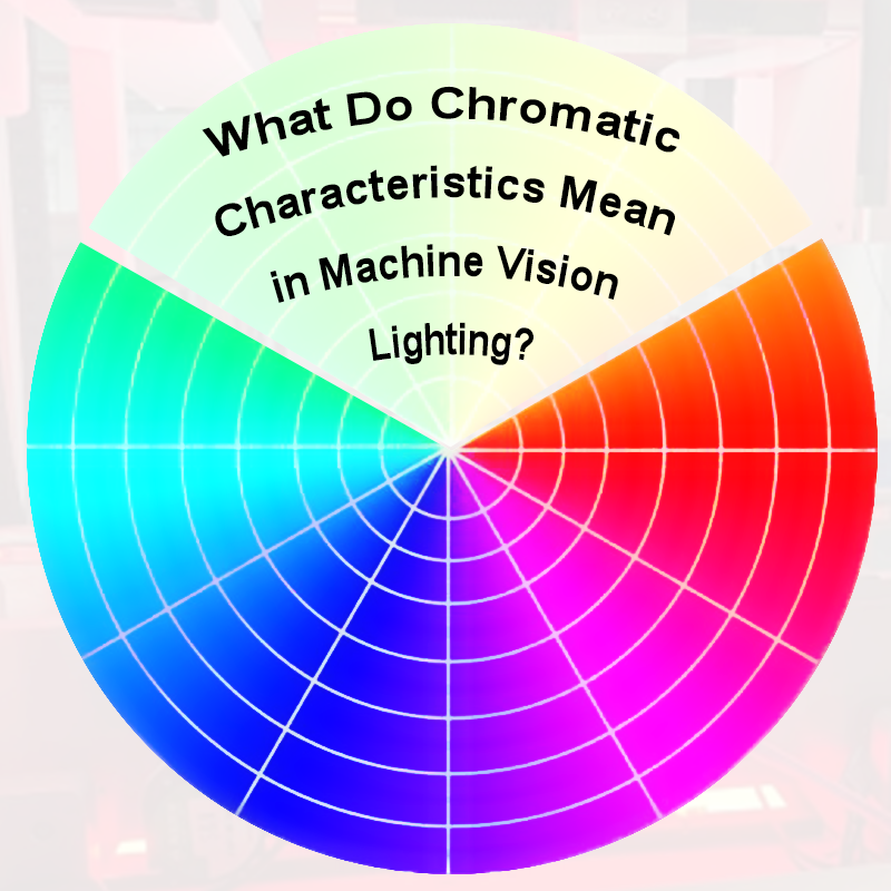 Que signifient les caractéristiques chromatiques dans l'éclairage de la vision industrielle ?