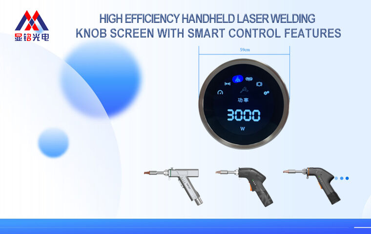 High Efficiency Handheld Laser Welding Knob Screen with Smart Control Features