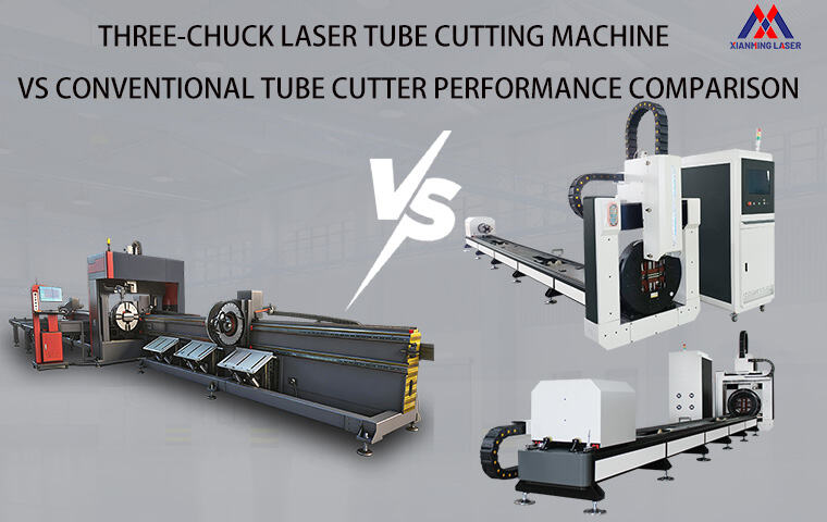 Core Differences Between High-End Three-Chuck Tube Laser Cutting Machines and Standard Tube Cutting Machines: Xianming Laser Empowering Advanced Tube Processing Upgrades