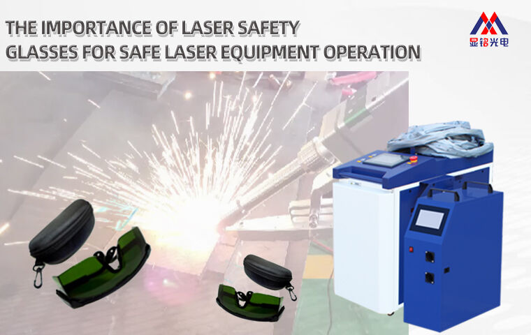The Importance of Laser Safety Glasses in Laser Welding Machine Operations