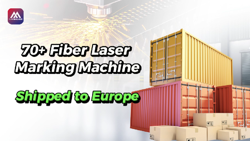 70 machines de marquage laser livrées en Europe | Xianming Laser