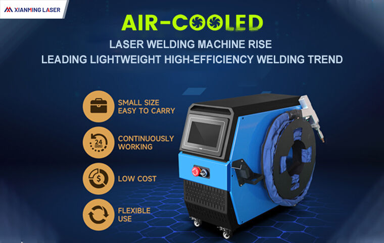 Air Cooled Laser Welding Machine Rise Leading Lightweight High Efficiency Welding Trend