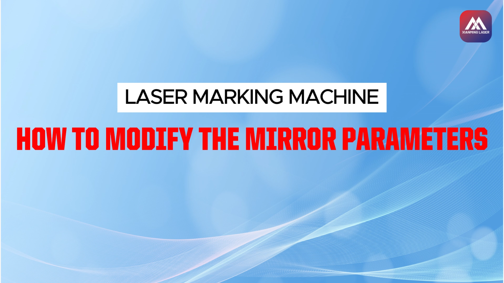 How to Adjust Galvo Parameters for Laser Marking Machines | Xianming Laser