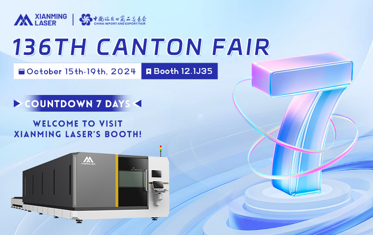 7 Days to Go: Xianming Laser Will Meet You at the 136th Canton Fair