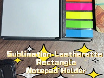 Need a Personalized Desk Essential? Sublimation Leatherette Rectangle Notepad Holder Is the Fix