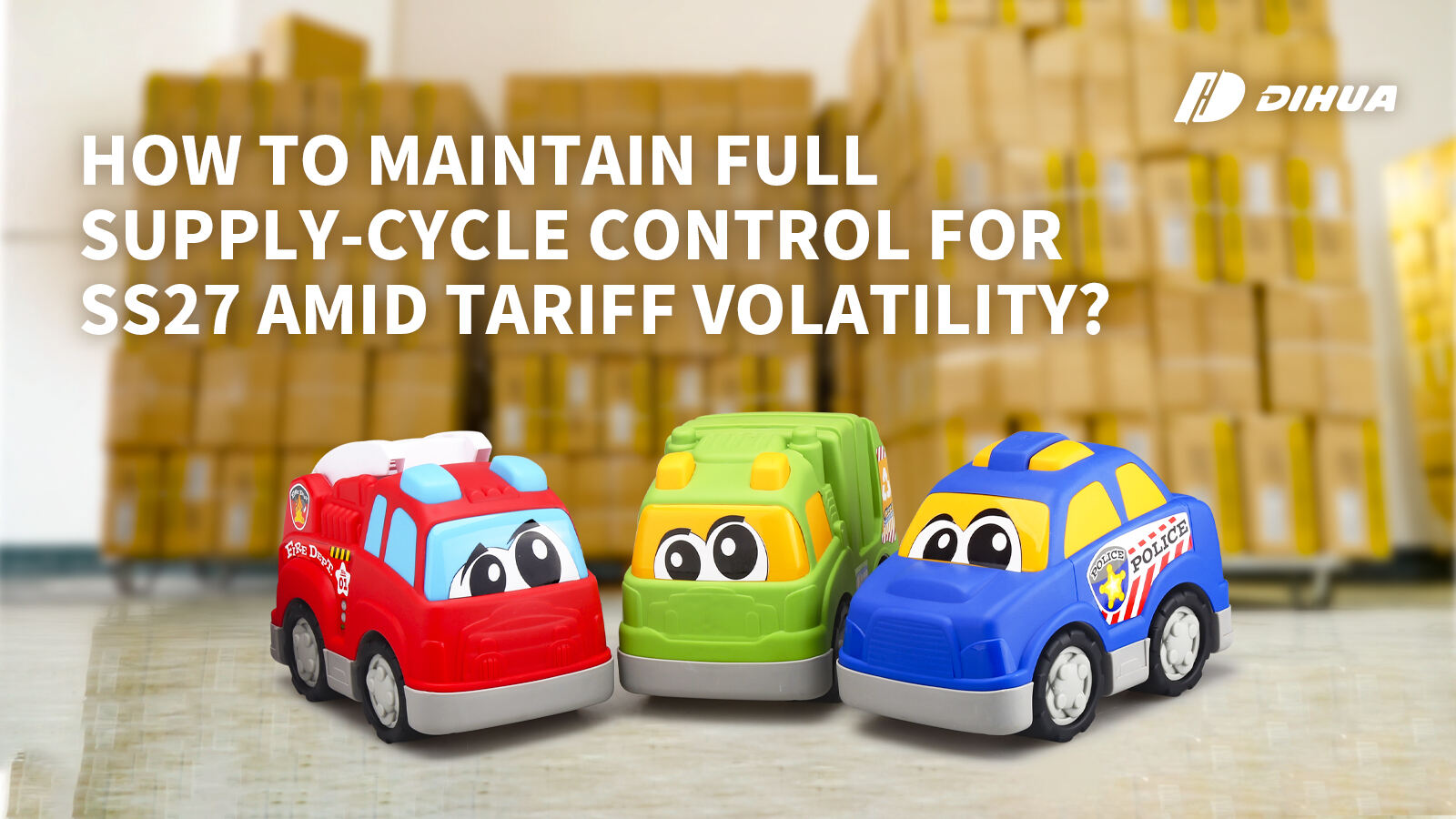 How to Maintain Full Supply-Cycle Control for SS27 Amid Tariff Volatility?