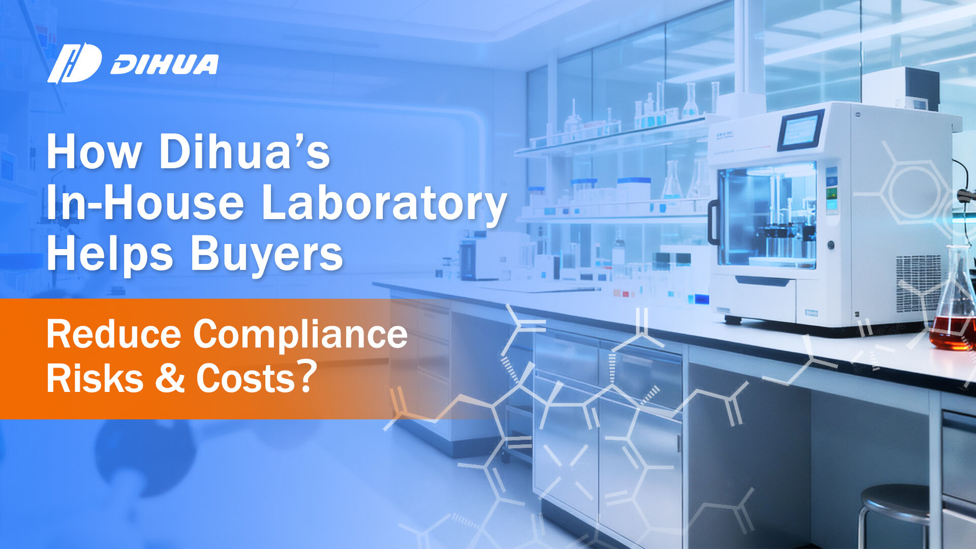 How Dihua’s In-House Laboratory Helps Buyers Reduce Compliance Risks and Compliance Costs? 