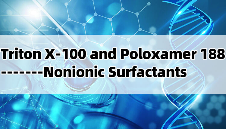 Triton X-100 and Poloxamer 188: Application Prospects of Nonionic Surfactants in Cosmetics and Pharmaceuticals