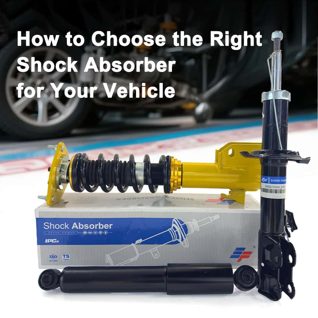 How to Choose the Right Shock Absorber for Your Vehicle