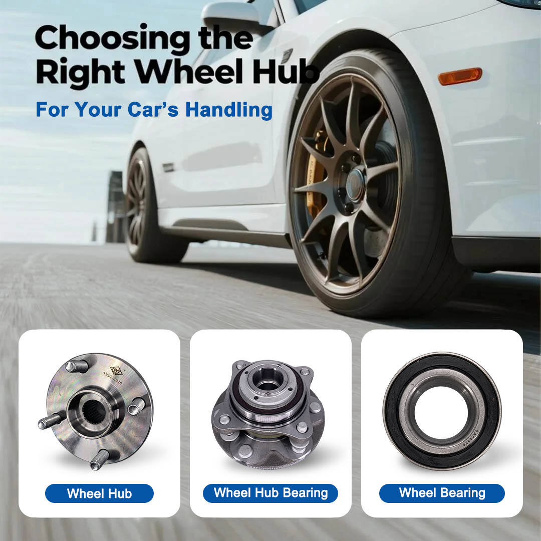 Choosing the Right Wheel Hub for Your Car's Handling