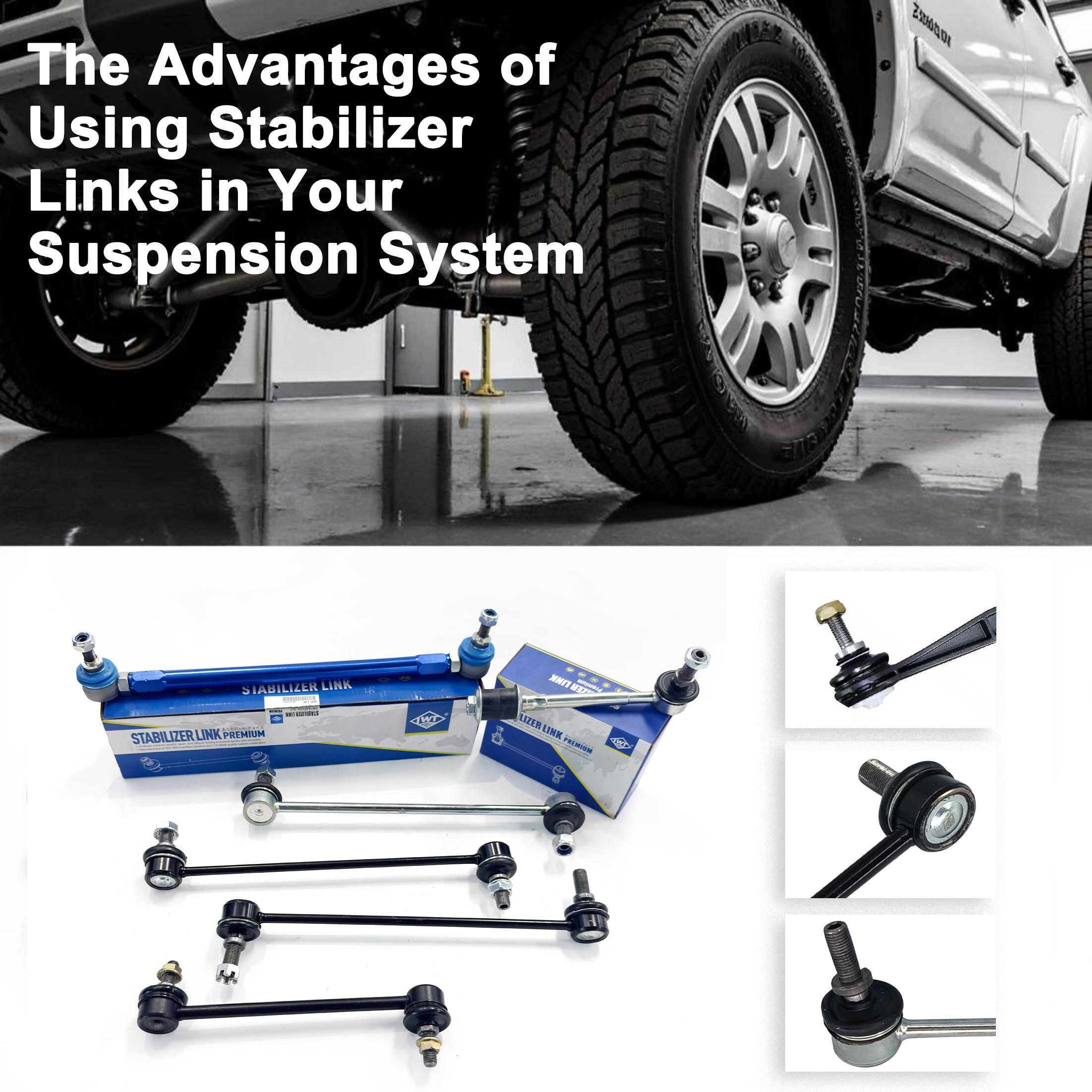 The Advantages of Using Stabilizer Links in Your Suspension System