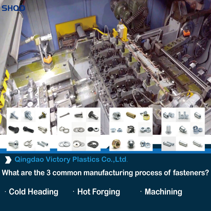 What Are The 3 Common Manufacturing Process of Fasteners?