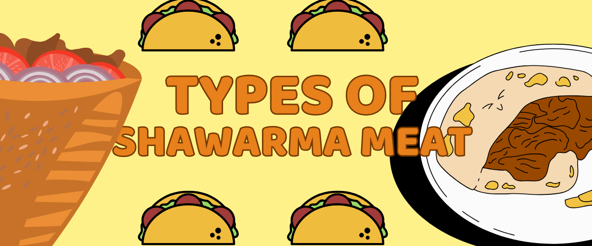 4 Popular Shawarma Meat Types You Should Know