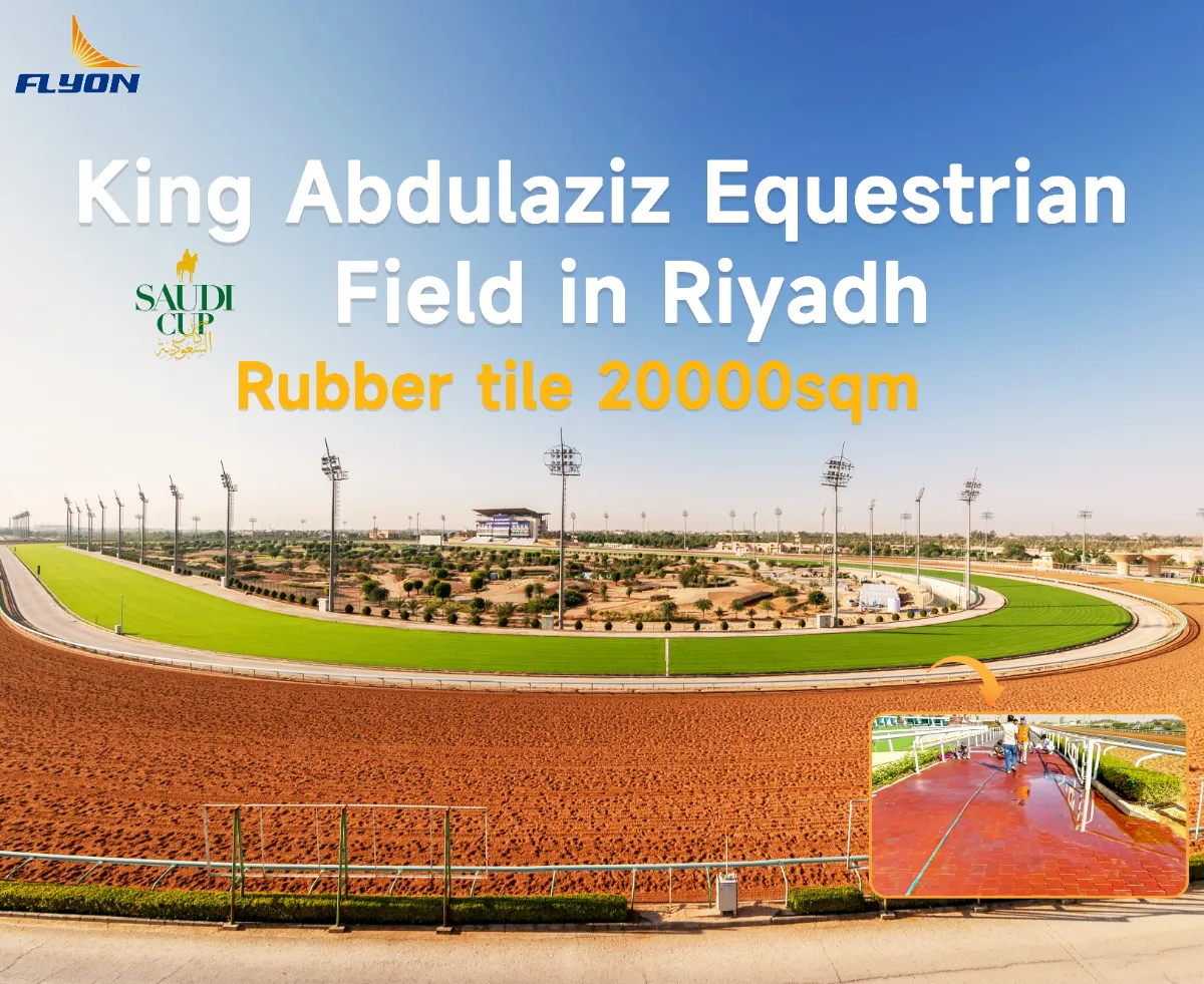 2022 King Abdulaziz Equestrian Field Rubber Floor Supplier