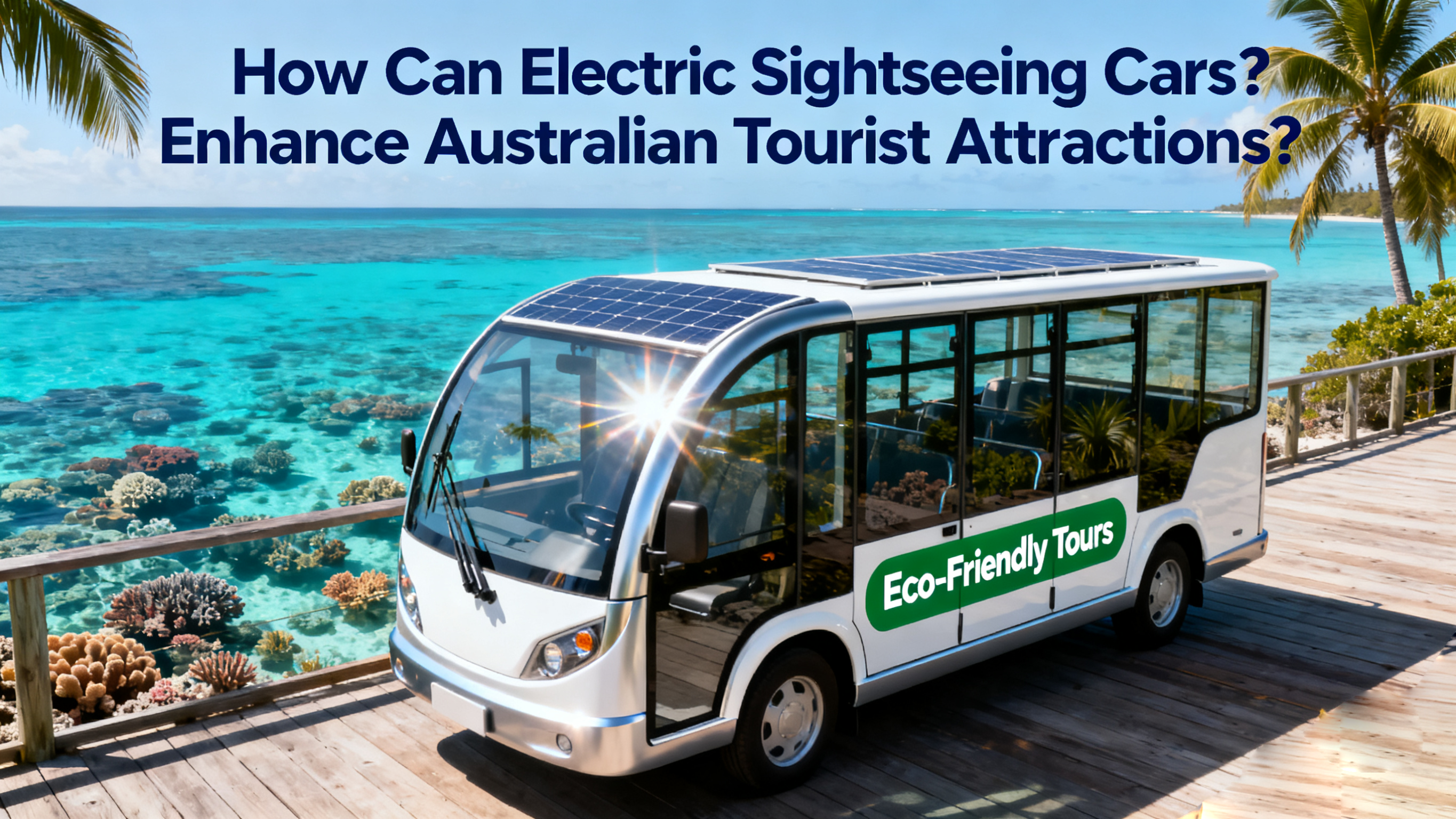 How Can Electric Sightseeing Cars Enhance Australian Tourist Attractions?
