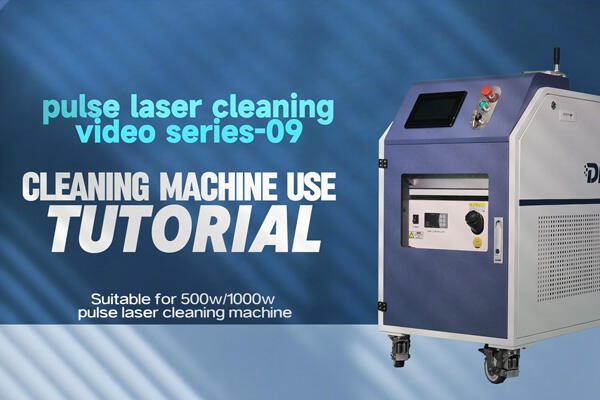 DMK 500w/1000w pulse cleaning machine startup tutorial