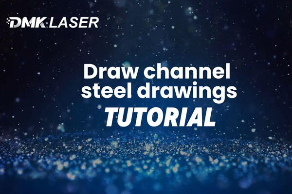 How to Design Channel Steel in Cutting Machine Software: Step-by-Step Tutorial