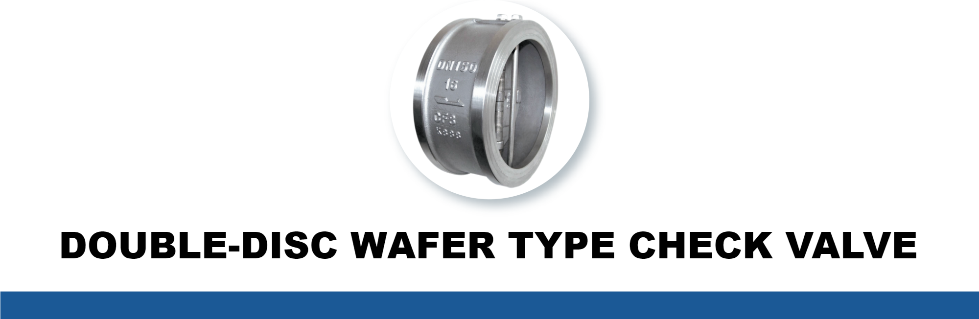 DOUBLE-DISC WAFER TYPE CHECK VALVE