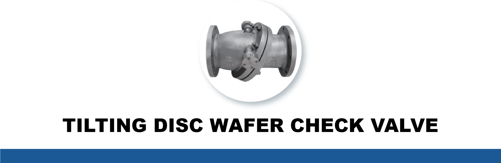 TILTING DISC WAFER CHECK VALVE