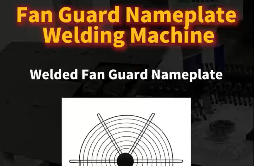 Fan Guard Nameplate Welding Machine
