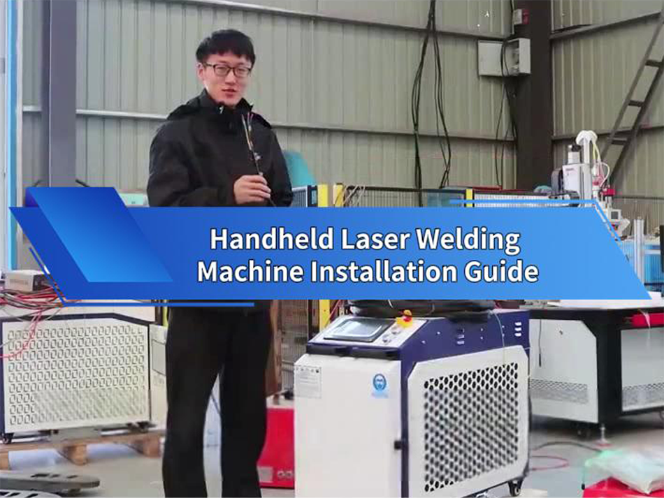 Handheld Laser Welding Machine Installation Guide