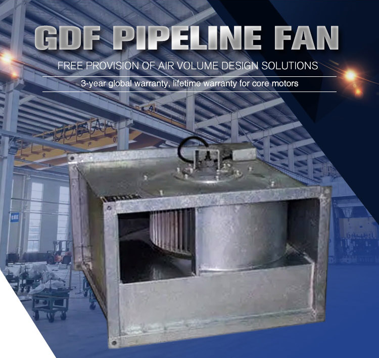 GDF Pipeline Fan supplier