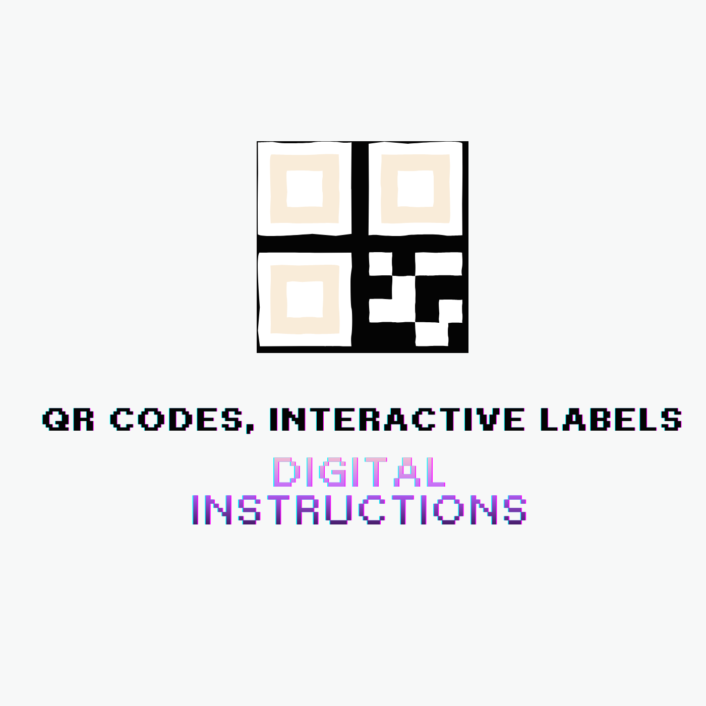 QR Codes, Interactive Labels, and Digital Instructions