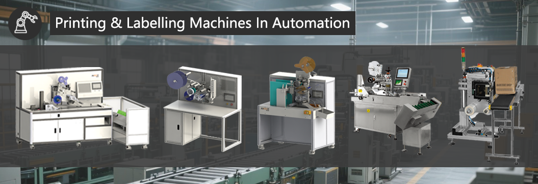 PRINTING & LABELLING MACHINES IN AUTOMATION